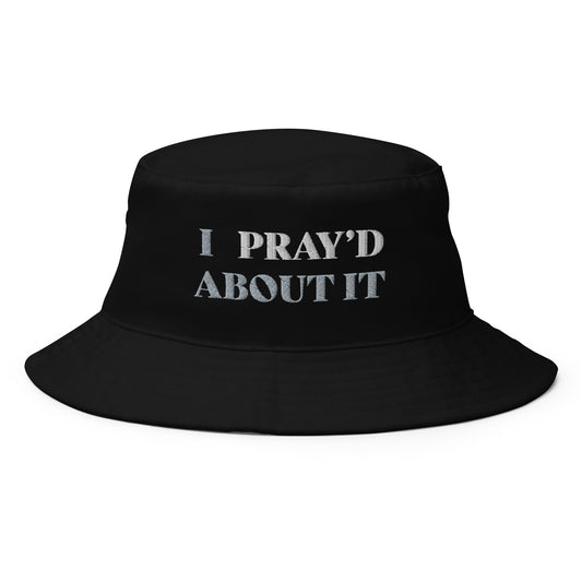 I PRAY'D ABOUT IT Bucket Hat - BLK/GREY