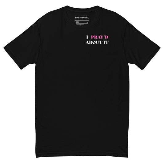 I PRAY'D ABOUT IT Unisex T-Shirt BLK/PINK