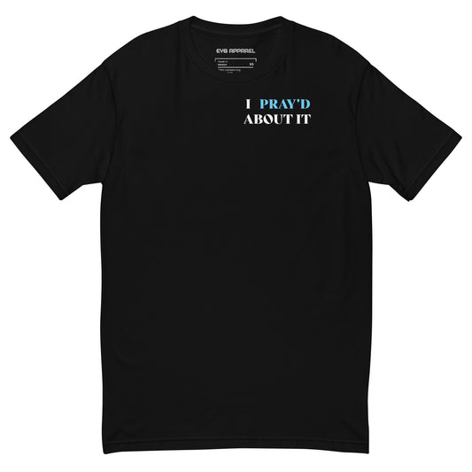 I PRAY'D ABOUT IT Unisex T-Shirt BLK/TEAL