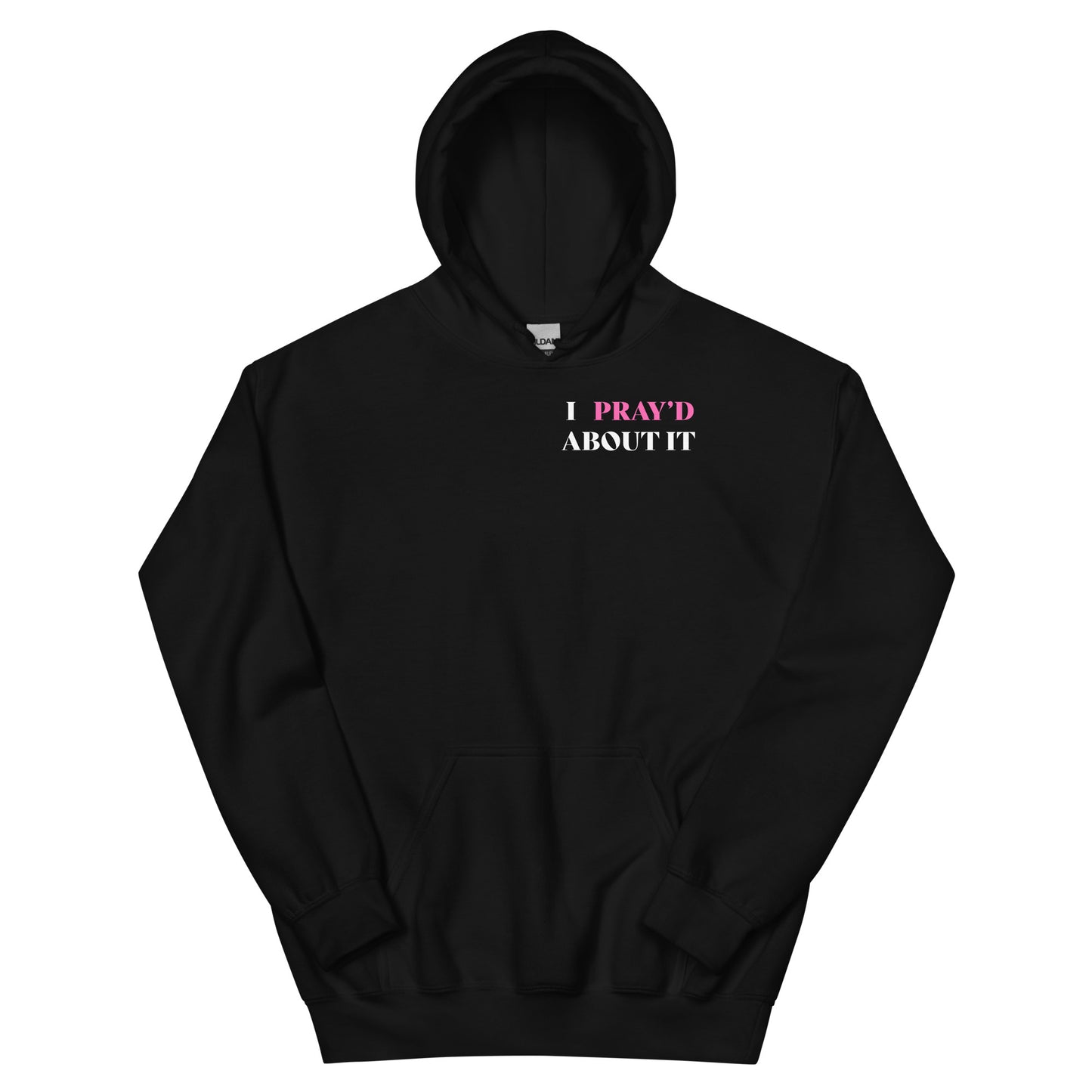 I PRAY'D ABOUT IT Unisex Hoodie BLK/PINK