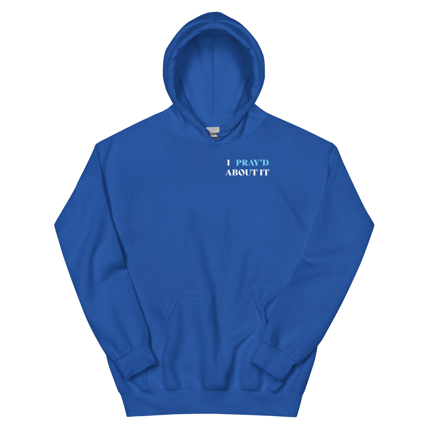 I PRAY'D ABOUT IT Unisex Hoodie INDIGO BLUE/WHITE